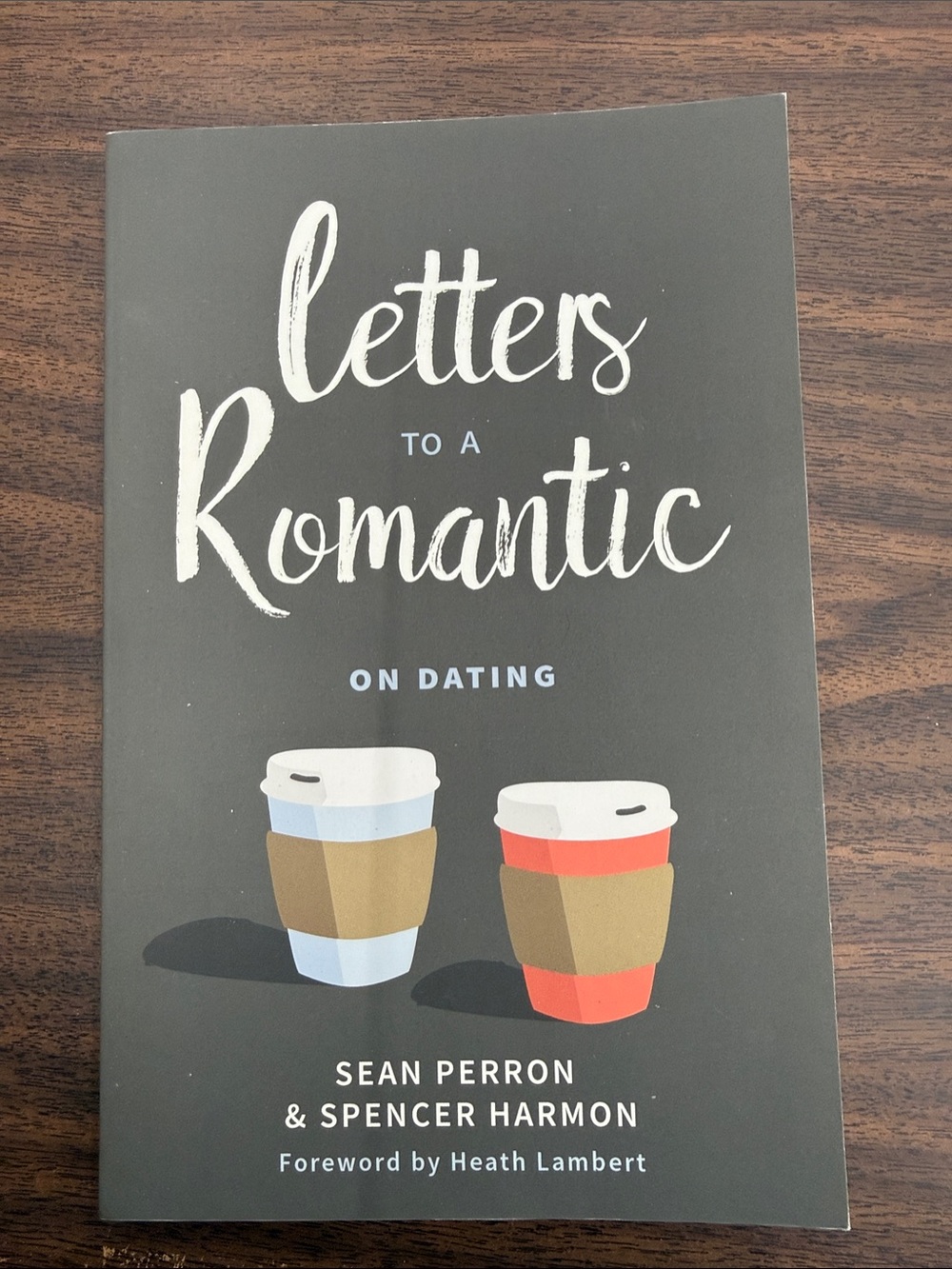 Book: Letters to a Romantic On Dating  - by Sean Perron & Spencer Harmon
